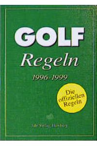 Golf- Regeln 1996 - 1999. Des Royal and Ancient Golf Club of St. Andrews