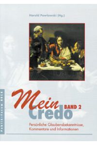 Mein Credo. Persönliche Glaubensbekenntnisse, Kommentare und Informationen: Mein Credo, Bd. 2