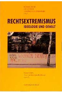 Rechtsextremismus - Ideologie und Gewalt