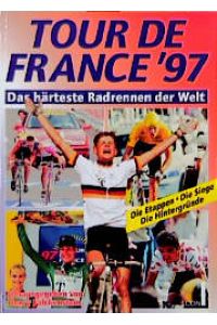 Tour de France '97. Das härteste Radrennen der Welt
