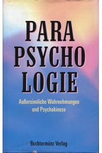 Parapsychologie - Außersinnliche Wahrnehmungen und Psychokinese.   - Übers. nach dem in amerikan. Sprache verf. Ms. ins Dt. von Karlhermann Bergner.