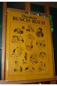 Das dicke Busch-Buch.   - Herausgegeben von Wolfgang Teichmann.