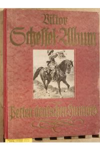 Viktor Scheffel-Album : Perlen deutschen Humors.   - Gesammelte Dichtungen von Viktor v. Scheffel. Mit 325 Originalbildern namhafter Künstler. Hrsg. von Ferd. Hesse