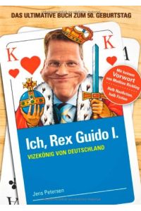 Ich, Rex Guido I. : Vizekönig von Deutschland