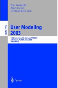 User Modeling 2003: 9th International Conference, UM 2003, Johnstown, PA, USA, June 22-26, 2003, Proceedings (Lecture Notes in Computer Science / Lecture Notes in Artificial Intelligence)