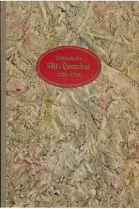 Alt-Herrnhut.   - Wirtschaftsgeschichte und Religionssoziologie Herrnhuts während seiner ersten 20 Jahre (1722 - 1742).