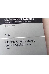 Optimal Control Theory and Its Applications : Proceedings of the Biennial Seminar of the Canadian Mathemetical Congress, 14th, University of Western Ontario, August 1973