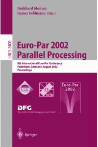 Euro-Par 2002. Parallel Processing: 8th International Euro-Par Conference Paderborn, Germany, August 27-30, 2002 Proceedings (Lecture Notes in Computer Science)