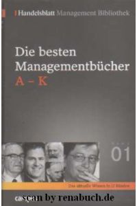 Handelsblatt Management Bibliothek / Die besten Managementbücher A - K