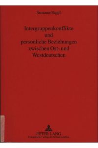 Intergruppenkonflikte und persönliche Beziehungen zwischen Ost- und Westdeutschen