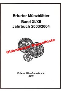 Erfurter Münzblätter Band XI/XII Jahrbuch 2003/2004 - Ulonska, Dr. Hans-Jürgen