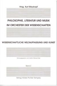 Philosophie, Literatur und Musik im Orchester der Wissenschaften.