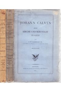 Johann Calvin, seine Kirche und sein Staat in Genf.
