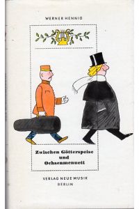 Zwischen Götterspeise und Ochsenmenuett.   - Musikeranekdoten. Mit Illustrationen von Thomas Schleusing.