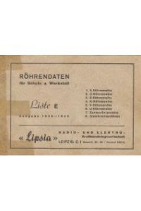 Röhrendaten für Schule und Werkstatt.   - Liste E, Ausgabe 1928-1945.