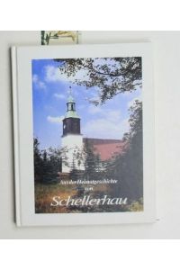Aus der Heimatgeschichte von Schellerhau. , 450 Jahre Schellerhau, 400 Jahre Kirche. ,