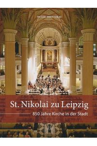 St. Nikolai zu Leipzig. 850 Jahre Kirche in der Stadt