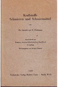 Kraftstoffe, Schmieren und Schmiermittel.   - Sonderdruck aus Bussien, Richard: Automobiltechnisches Handbuch 17. Aufl.