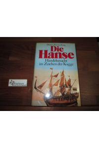 Die Hanse : Handelsmacht im Zeichen d. Kogge.