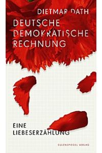 Deutsche Demokratische Rechnung: Eine Liebeserzählung