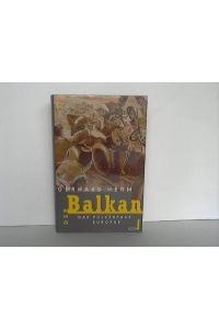 Der Balkan. Das Pulverfass Europas