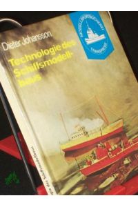 Technologie des Schiffsmodellbaus / Dieter Johansson