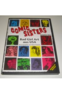 Comic sisters : bad girl art aus USA.   - hrsg. von Diane Noomin. Strips von M. K. Brown ... Aus dem Amerikan. übertr. von Lilli Johansson und Hansi Kiefersauer