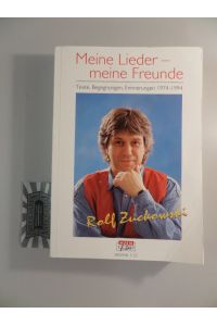 Meine Lieder - meine Freunde : Texte, Begegnungen, Erinnerungen 1974-1994.