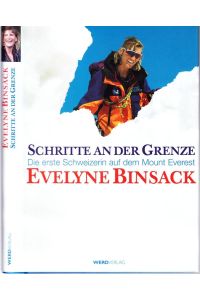Schritte an der Grenze. Die erste Schweizerin auf dem Mount Everest. Evelyne Binsack.