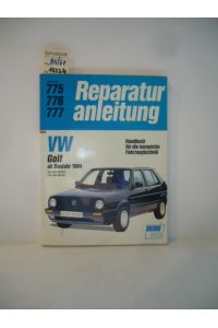 Reparaturanleitung VW Golf ab Baujahr 1984, 1, 6-Liter Motor, 1, 8 Liter-Motor  - Band Nr. 775,776,777