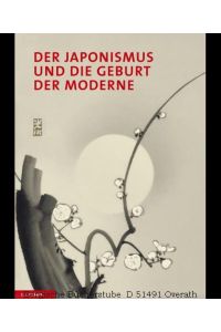 Der Japonismus und die Geburt der Moderne. Die Kunst der Meiji-Zeit. Die Khalili-Sammlung. (Hrsg. von Gregory Irvine).