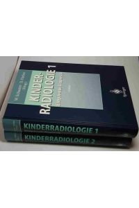 Kinderradiologie 1 und 2  - Bildgebende Diagnostik. In 2 Bänden Bearbeitet von G. Benz-Bohm, G. Delling, U. Dörr u.v.a