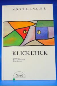 Klicketick. Gestaltet von Barbara Waldschütz & Reiner Bausinger.