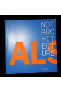 Not Architekture  - Exhibition 15 Juni - 15. Juli 2001, Berlin
