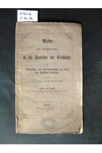 Rede zur Einführung in die Professur der Geschichte  - am Akademischen und Real-Gymnasium der freien und Hansestadt Hamburg, gehalten in der Aula, den 25. October 1859.