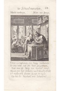 De Schoolmeester, Lehrer. Kupferstich aus dem Jahre 1704 von Jan Luyken (1649-1712). Blattgröße: 17, 2 x 10, 2 cm. Bildgröße. 14, 1 x 8, 2 cm.