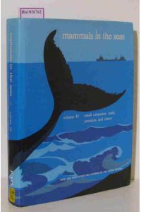 Mammals in the seas. Vol. 4: Small Cetaceans, Seals, Sirenians and Otters. Selected papers of the Scientific Consultation on the Conservation and Management of Marine Mammals and their Environment.