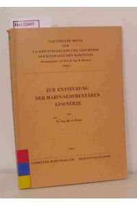 Zur Entstehung der marin- sedimentären Eisenerze. ( = Clausthaler Hefte zur Lagerstättenkunde und Geochemie der mineralischen Rohstoffe, 2) .