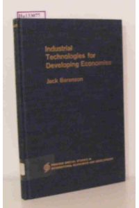 Industrial Technologies for Developing Economies. (= Praeger Special Studies in International Economics and Development).