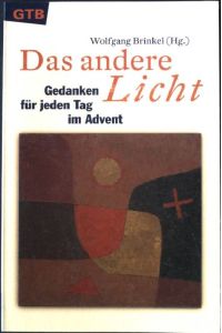 Das andere Licht : Gedanken für jeden Tag im Advent.   - Gütersloher Taschenbücher GTB Nr. 1544;