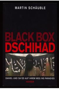 Black Box Dschihad : Daniel und Sa'ed auf ihrem Weg ins Paradies.
