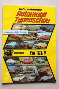 Internationale Automobil Typenschau PKW 1973 / 74 . Austro Motor - Sonderausgabe .