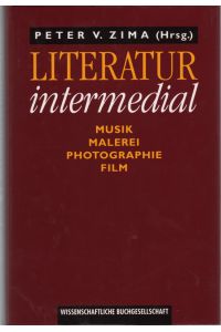 Literatur intermedial : Musik - Malerei - Photographie - Film.   - hrsg. von Peter V. Zima