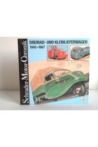 Dreirad- und Kleinlieferwagen 1945 - 1967. Eine Dokumentation
