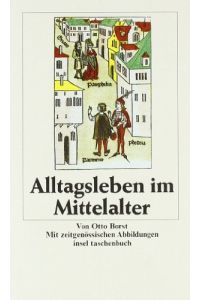 Alltagsleben im Mittelalter : mit zeitgenössischen Abbildungen.