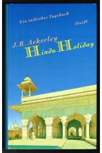 Hindu Holiday: Ein indisches Tagebuch. -