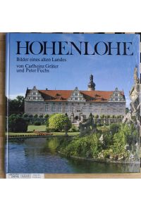 Hohenlohe : Bilder eines alten Landes.   - von und Peter Fuchs