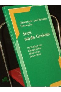 Streit um das Gewissen / Günter Koch/Josef Pretscher (Hrsg. )