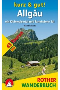 Kurz & gut! Allgäu mit Kleinwalsertal und Tannheimer Tal. 43 Touren. Mit GPS-Tracks.