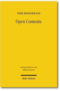 Open Contents: Eine Untersuchung der Rechtsfragen beim Einsatz freier Urheberrechtslizenzmodelle